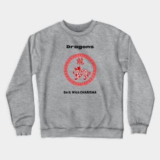 Dragons Do It With Charisma (Chinese Zodiac) Crewneck Sweatshirt